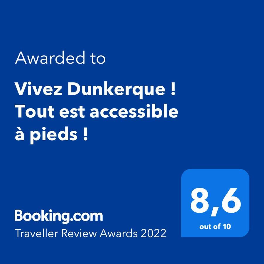 Dunkirk Vivez Dunkerque ! Tout Est Accessible A Pieds ! المظهر الخارجي الصورة